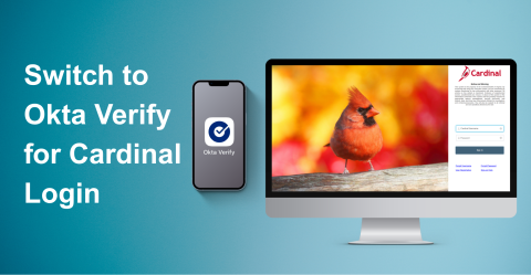 Decorative image with message Switch to Okta Verify for Cardinal Login.